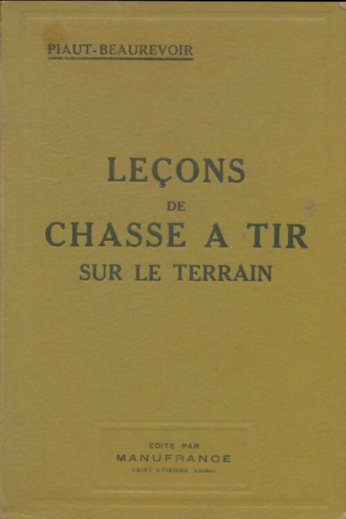Livrenpoche : Leçons de chasse àtir sur le terrain - Piaut Beaurevoir - Livre