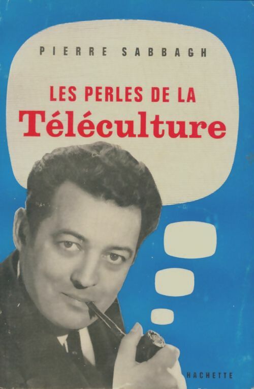 Les perles de la téléculture - Pierre Sabbagh -  Hachette - Livre