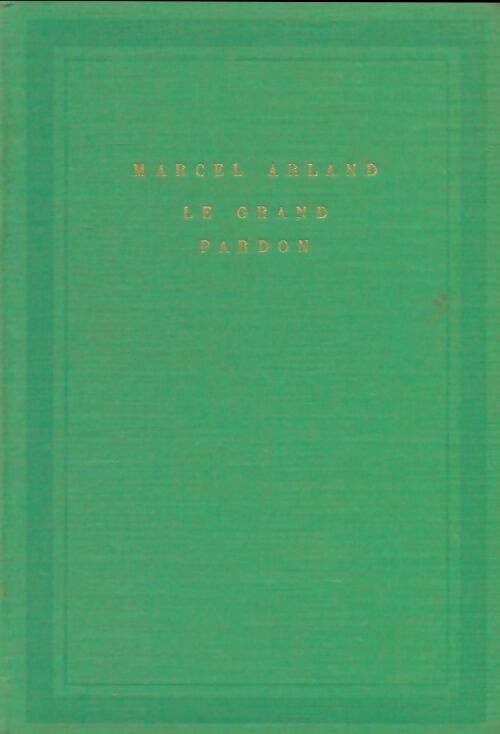 Livrenpoche : Le grand pardon - Marcel Arland - Livre