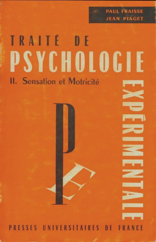 Livrenpoche : Traité de psychologie expérimentale Tome II : Sensations et motricité - Paul Fraisse - Livre