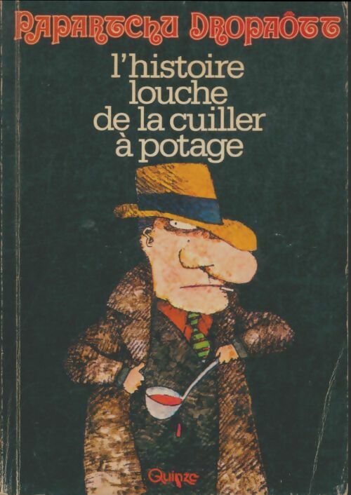 Livrenpoche : L'histoire louche de la cuiller à potage - Rapartchu Dropaôtt - Livre