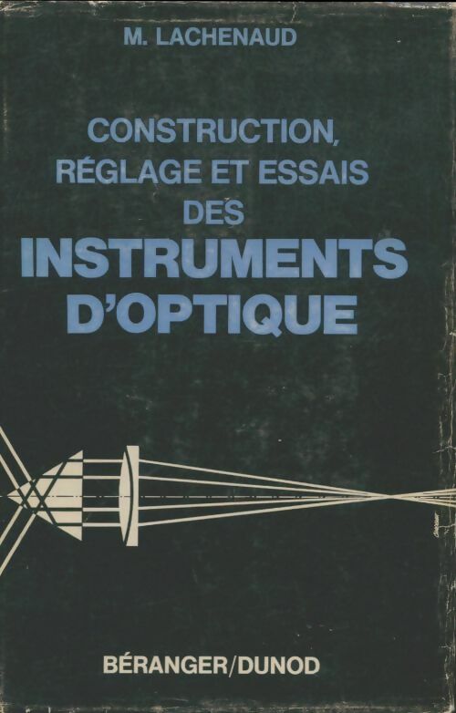 Livrenpoche : Construction réglage et essais des instruments d'optique - M Lachenaud - Livre