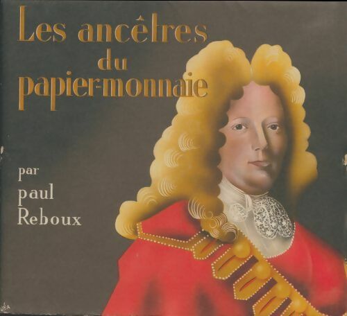 Livrenpoche : Les ancêtres du papier-monnaie - Paul Reboux - Livre