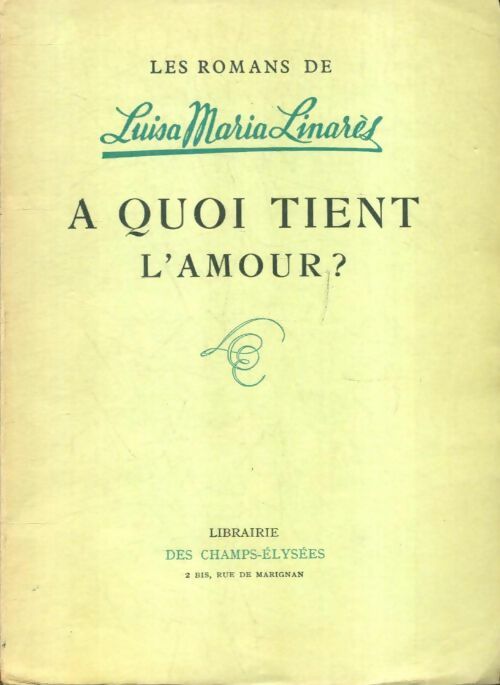 Livrenpoche : A quoi tient l'amour ? - Luisa-Maria Linarès - Livre