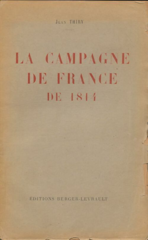 Livrenpoche : La campagne de France de 1814 - Jean Thiry - Livre