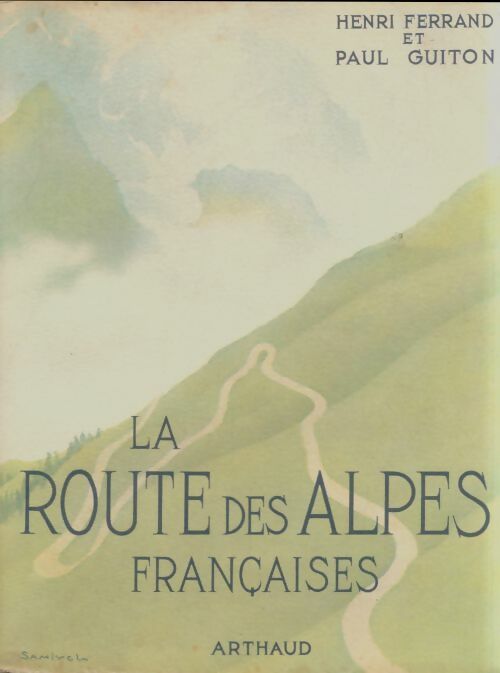 Livrenpoche : La route des Alpes françaises - Henri Ferrand - Livre