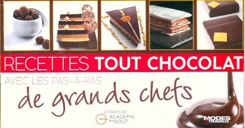 Livrenpoche : Recettes tout chocolat avec les pas-à-pas de grands chefs - Patricia Wagner - Livre