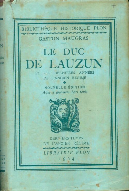 Livrenpoche : Le Duc de Lauzun et les dernières années de l'ancien régime - Gaston Maugras - Livre