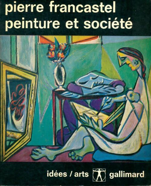 Livrenpoche : Peinture et société - Pierre Francastel - Livre