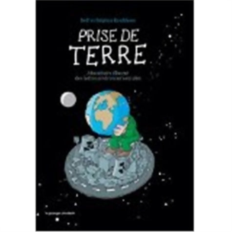Livrenpoche : Prise de Terre Abécédaire illustré des luttes environnementales - Stéphen Kerckhove - Livre