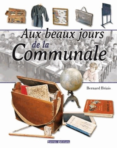 Livrenpoche : Aux beaux jours de la communale - Bernard Briais - Livre