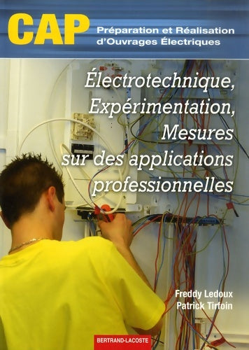 Livrenpoche : électrotechnique expérimentation mesures sur des applications professionnelles CAP Préparation et réalisation d'ouvrages électriques - Freddy Ledoux - Livre