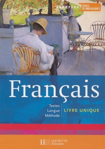 Livrenpoche : Français 1res séries technologiques - Livre élève Ed. 2007 : Français Textes Langue Méthode - François-Olivier Choquet - Livre