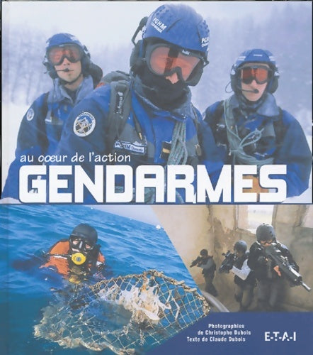 Livrenpoche : Au coeur de l'action : Gendarmes - Christophe Dubois - Livre