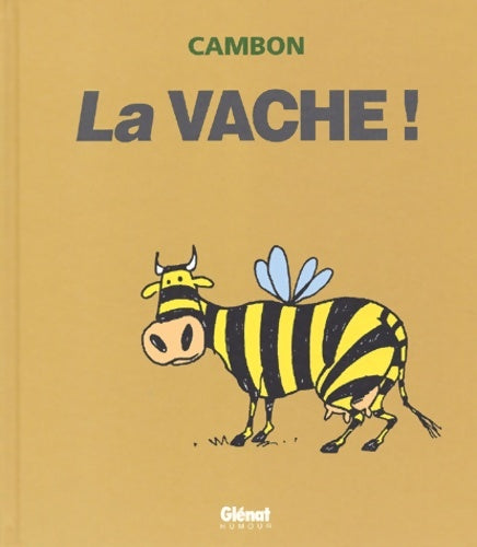 La Vache ! - Michel Cambon - Livre