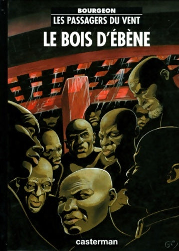 Livrenpoche : Les passagers du vent Tome V : Le bois d'ébène - François Bourgeon - Livre