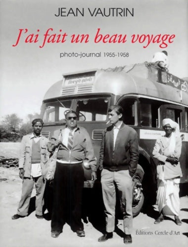 Livrenpoche : J'ai fait un beau voyage - Photo-journal 1955-1958 - Jean Vautrin - Livre
