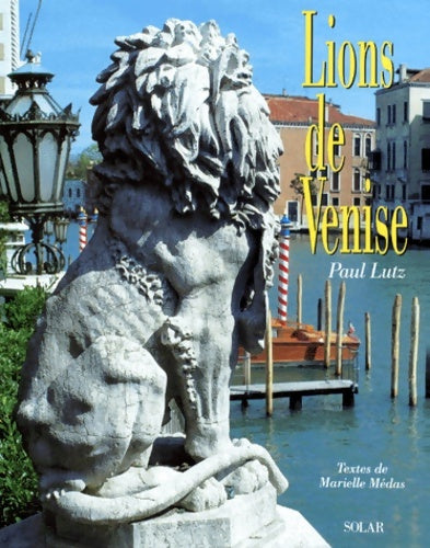 Livrenpoche : Lions de Venise - Paul Lutz - Livre