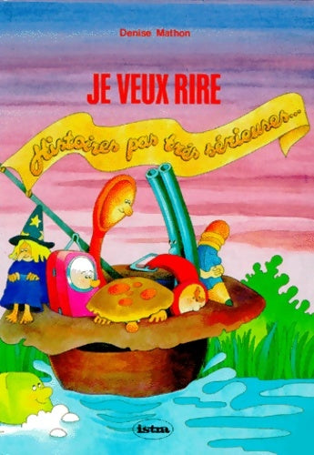 Livrenpoche : Je veux rire CP-CE1. Histoires pas très sérieuses - Denise Mathon - Livre
