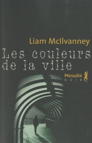 Livrenpoche : Les couleurs de la ville - Liam Mcilvanney - Livre