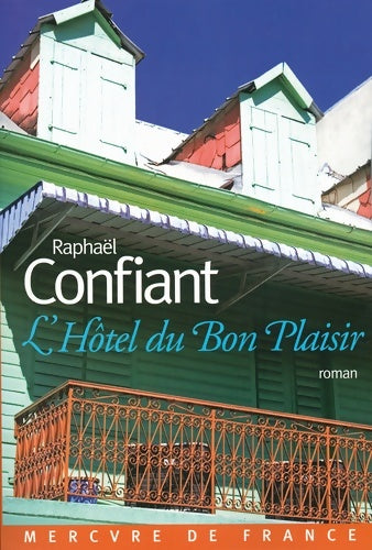 Livrenpoche : L'hôtel du bon plaisir - Raphaël Confiant - Livre