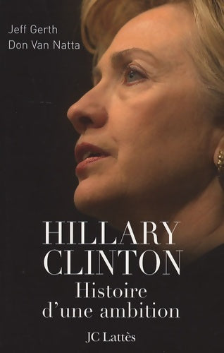 Livrenpoche : Hillary Clinton : Une ambition - Jeff Gerth - Livre