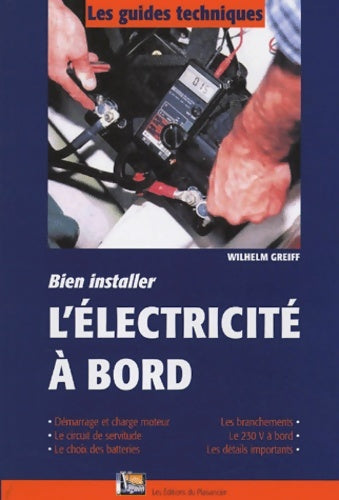Livrenpoche : BIEN INSTALLER l'électricité A BORD - Whilem GREIFF - Livre
