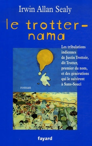 Livrenpoche : Le Trotter-Nama : Les tribulations indiennes de Justin Trottoir dit Trotter premier du nom et des générations qui le suivirent à Sans-Souci - Irwin Allan Sealy - Livre