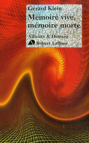 Livrenpoche : Mémoire vive mémoire morte - Gérard Klein - Livre