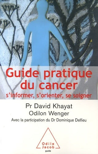 Livrenpoche : Guide pratique du cancer : S'informer s'orienter se soigner - David Khayat - Livre