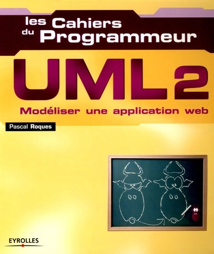 Livrenpoche : Les Cahiers du Programmeur UML : Modéliser une application Web - Pascal Roques - Livre
