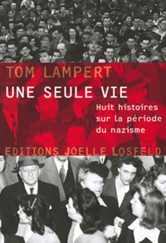 Livrenpoche : Une seule vie : Huit histoires sur la période du nazisme - Tom Lampert - Livre