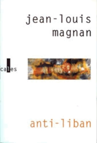Livrenpoche : Anti-Liban - Jean-Louis Magnan - Livre