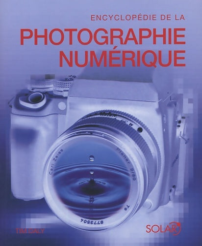 Livrenpoche : encyclopédie DE PHOTO NUMERIQ - Tim Daly - Livre