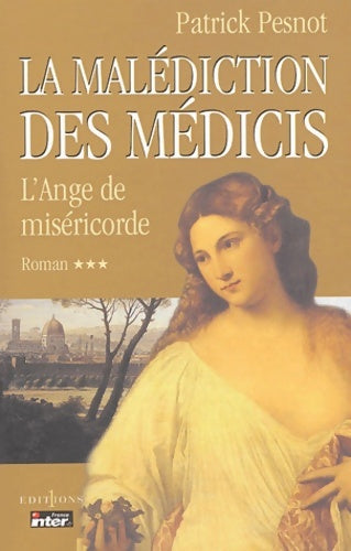 Livrenpoche : La Malédiction des Médicis Tome III : L'Ange de Miséricorde - Patrick Pesnot - Livre