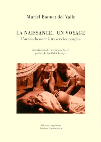 Livrenpoche : La naissance un voyage. L'accouchement à travers les peuples - Muriel Bonnet Del Valle - Livre