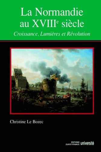 Livrenpoche : La Normandie au XVIIIe siècle : Croissance Lumières et Révolution - Christine Le Bozec - Livre