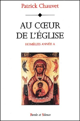 Livrenpoche : Au coeur de l'église : Homélies année A - Patrick Chauvet - Livre