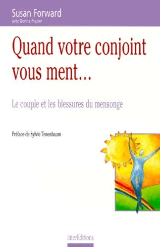Livrenpoche : Quand votre conjoint vous ment... Le couple et les blessures du mensonge - Susan Forward - Livre