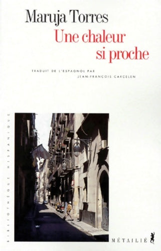 Livrenpoche : Une chaleur si proche - Maruja Torres - Livre
