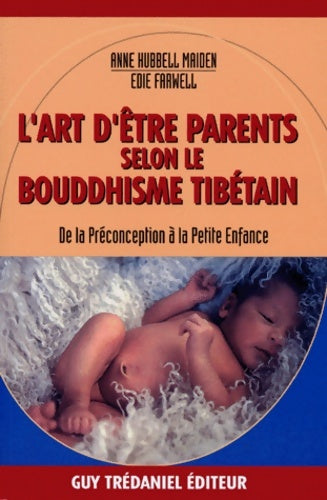 Livrenpoche : L'art d'être parents selon le bouddhisme tibétain : De la préconception à l'enfance - Anne Hubbell Maiden - Livre
