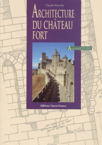 Livrenpoche : Architecture du château fort - Claude Wenzler - Livre