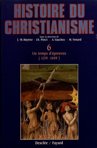Livrenpoche : Histoire du christianisme Tome VI : Un temps d'épreuves 1274-1449 - Charles Pietri - Livre