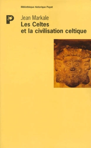Livrenpoche : Les celtes et la civilisation celtique - Jean Markale - Livre