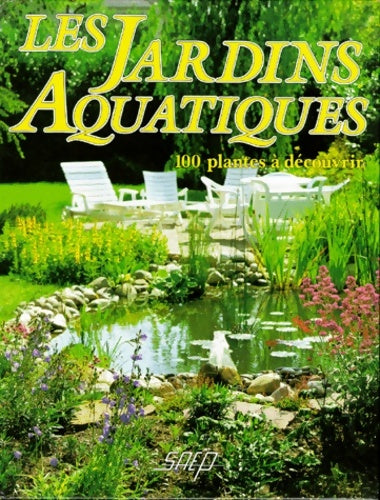 Livrenpoche : Les jardins aquatiques : 100 plantes à découvrir - Pierre Nessmann - Livre