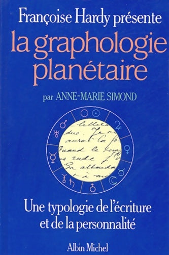 Livrenpoche : La graphologie planétaire : Une typologie de l'écriture et de la personnalité - Anne-Marie Simond - Livre