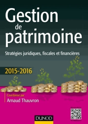 Livrenpoche : Gestion de patrimoine - 2015-2016 - 6e éd. - Stratégies juridiques fiscales et financières - Arnaud Thauvron - Livre
