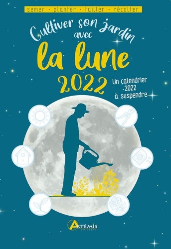 Livrenpoche : Cultiver son jardin avec la lune 2022 - Alice Delvaille - Livre