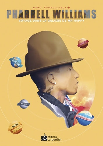 Livrenpoche : Pharrell Williams : Voyage dans la galaxie de Mr Happy - Marc Fanelli-Isla - Livre