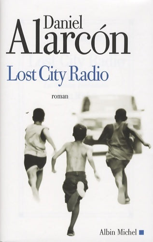 Livrenpoche : Lost city radio - Daniel Alarcon - Livre